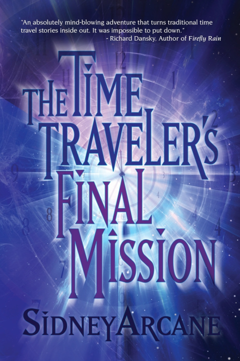 Knjiga The Time Traveler's Final Mission Sidney Arcane