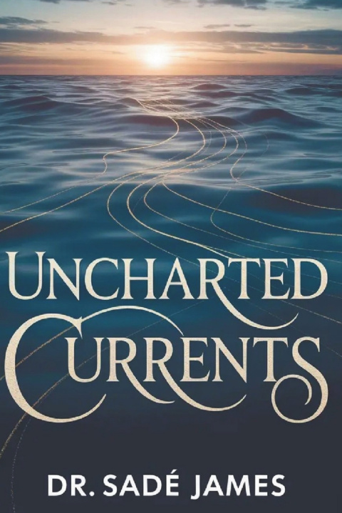 Książka Uncharted Currents Dr. Sade James