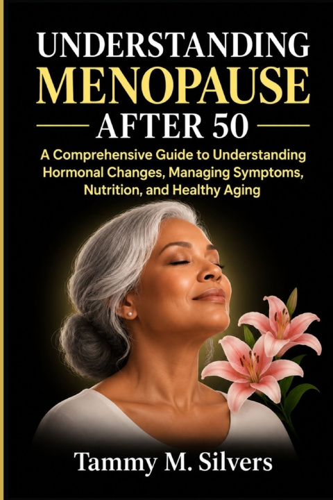 Boek Understanding Menopause After 50 Tammy M. Silvers
