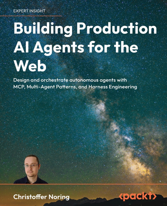 Book Building Production AI Agents for the Web Christoffer Noring