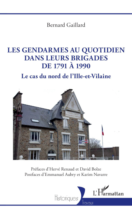 Livro Les gendarmes au quotidien dans leurs brigades de 1791 à 1990 Bernard Gaillard