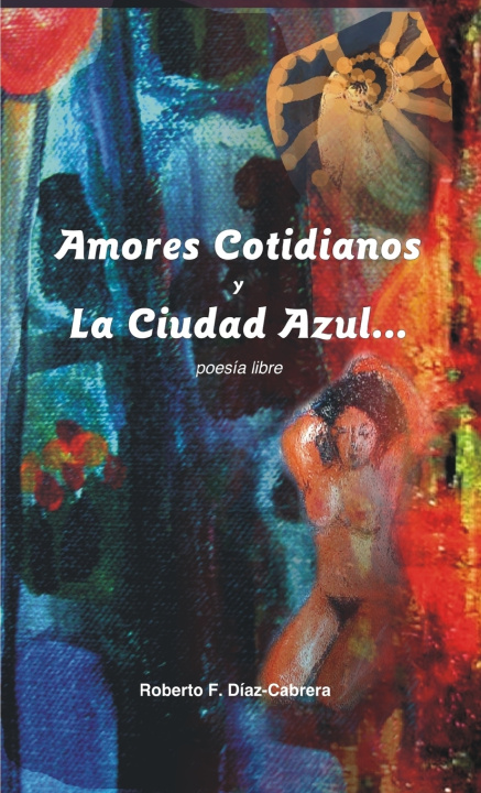 Boek Amores Cotidianos Roberto Díaz-Cabrera