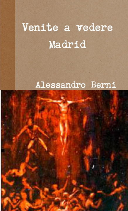Könyv Venite a vedere Madrid Alessandro Berni