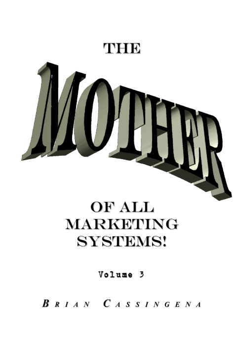 Libro The Mother Of All Marketing Systems Volume 3 Brian Cassingena