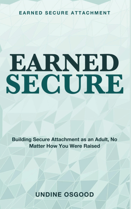 Libro Earned Secure Attachment Undine Osgood