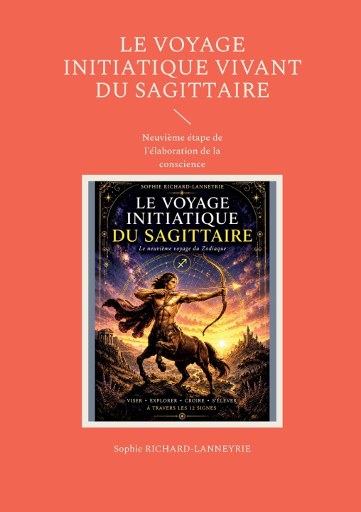 Libro Le Voyage Initiatique Vivant du Sagittaire Sophie Richard-Lanneyrie