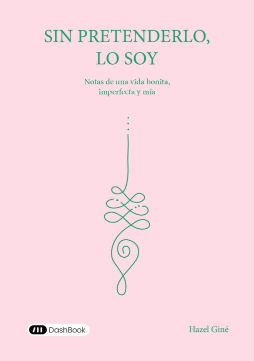 Book Sin pretenderlo, lo soy Hazel-Gin