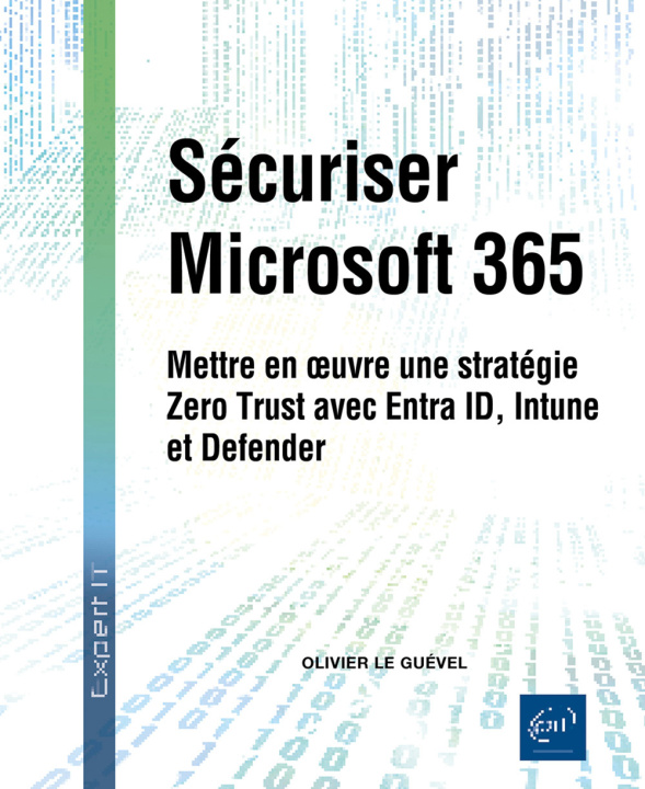Livro Sécuriser Microsoft 365 - Mettre en œuvre une stratégie Zero Trust avec Entra ID, Intune et Defender LE GUEVEL