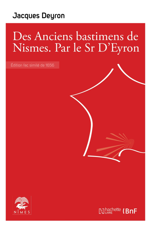 Книга Des Anciens bastimens de Nismes. Par le Sr D'Eyron DEYRON-J