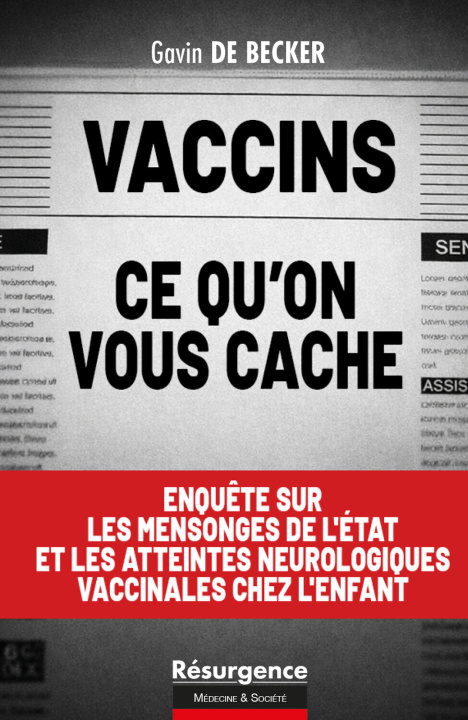 Buch Vaccins - Ce qu'on vous cache - Enquête sur les mensonges de l'état et les atteintes neurologiques vaccinales chez l'enfant de Becker