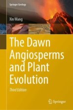The Dawn Angiosperms and Plant Evolution
