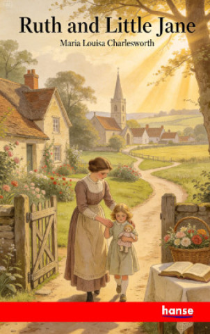 Kniha Ruth and Little Jane Maria Louisa Charlesworth