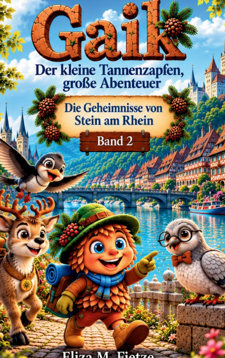 Kniha Gaik - Der kleine Tannenzapfen, große Abenteuer Eliza M. Fietze