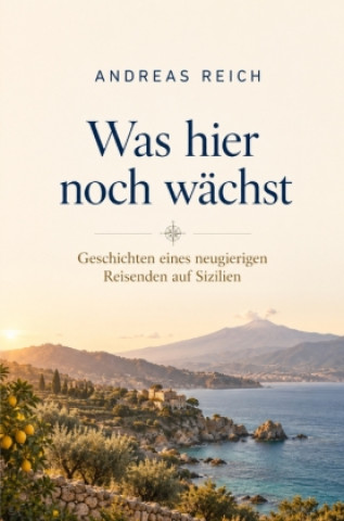 Βιβλίο Was hier noch wächst Andreas Reich