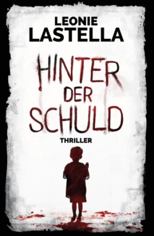 Könyv Hinter der Schuld Leonie Lastella