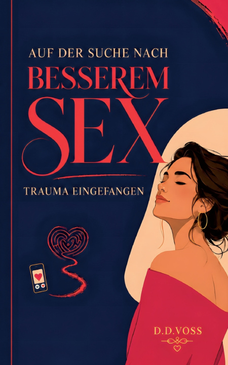 Kniha Auf der Suche nach besserem Sex - Trauma eingefangen D.D. Voss