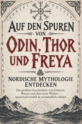 Buch Auf den Spuren von Odin, Thor und Freya - Nordische Mythologie entdecken Thorwald Hagen