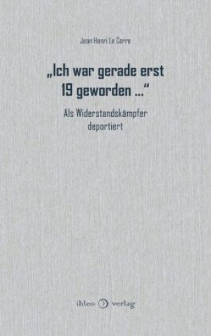 Boek "Ich war gerade erst 19 geworden ..." Jean Henri Le Carre