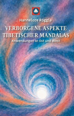 Könyv Verborgene Aspekte tibetischer Mandalas Dr. Hannelore Röggla