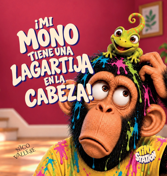 Libro ¡MI MONO TIENE UNA LAGARTIJA EN LA CABEZA! NICO VALLESE
