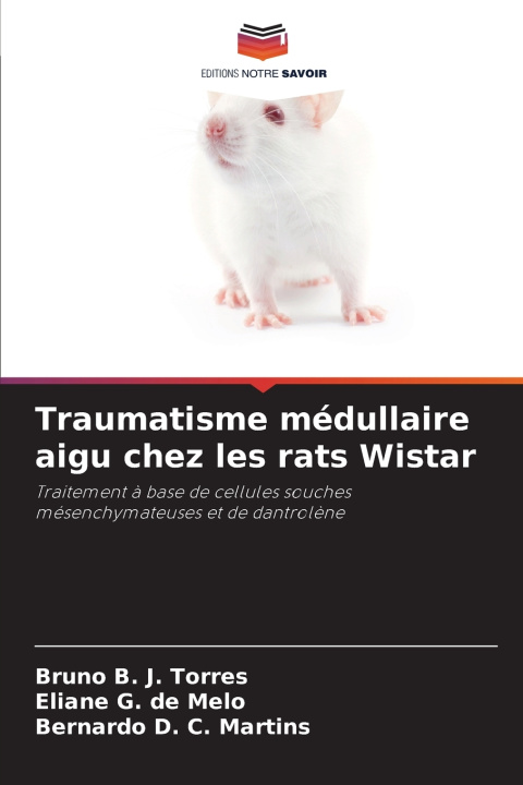 Boek Traumatisme médullaire aigu chez les rats Wistar Bruno B. J. Torres
