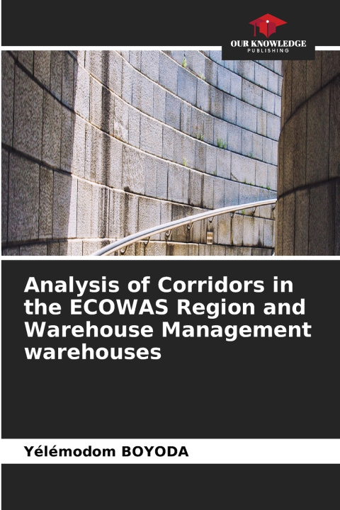 Libro Analysis of Corridors in the ECOWAS Region and Warehouse Management warehouses Yélémodom Boyoda