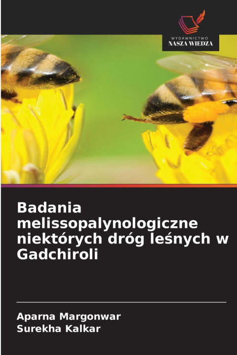 Kniha Badania melissopalynologiczne niektórych dróg leśnych w Gadchiroli Aparna Margonwar
