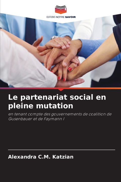 Книга Le partenariat social en pleine mutation Alexandra C.M. Katzian
