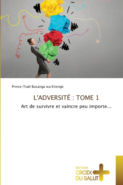 Libro L'ADVERSITÉ PRINCE-TRAEL BUSANGU WA KITENGE