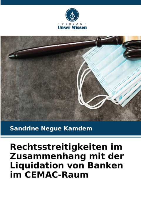 Boek Rechtsstreitigkeiten im Zusammenhang mit der Liquidation von Banken im CEMAC-Raum Sandrine Negue Kamdem