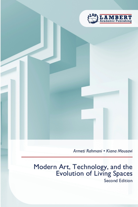 Libro Modern Art, Technology, and the Evolution of Living Spaces Armeti Rahmani