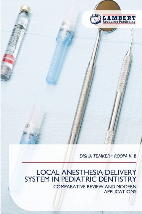 Book LOCAL ANESTHESIA DELIVERY SYSTEM IN PEDIATRIC DENTISTRY DISHA TEMKER