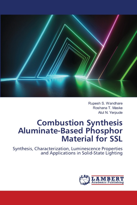 Libro Combustion Synthesis Aluminate-Based Phosphor Material for SSL Rupesh S. Wandhare