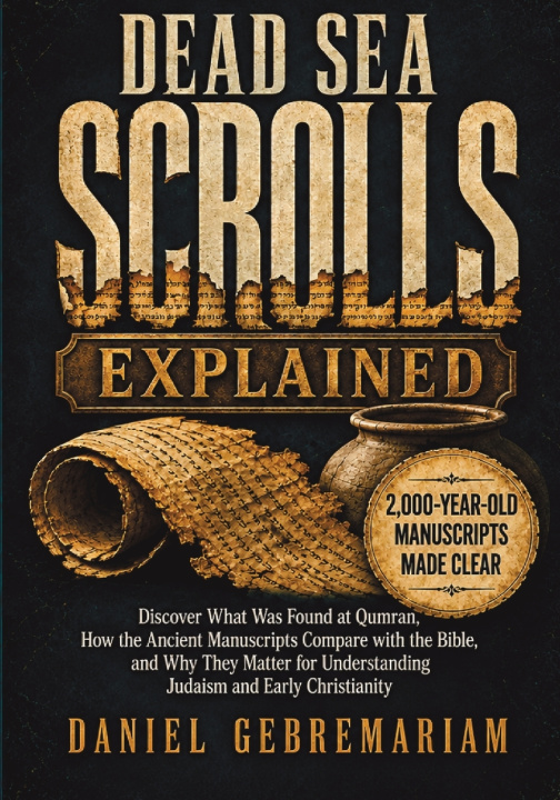 Βιβλίο Dead Sea Scrolls Explained Daniel Gebremariam