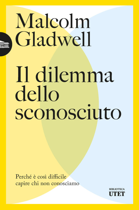 Kniha dilemma dello sconosciuto. Perché è così difficile capire chi non conosciamo Malcolm Gladwell