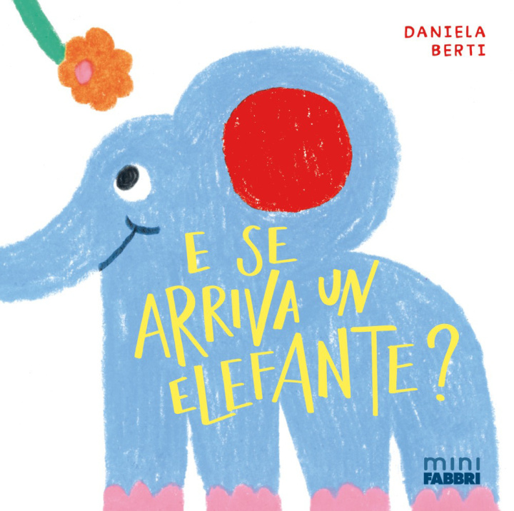 Könyv E se arriva un elefante? Minifabbri Daniela Berti
