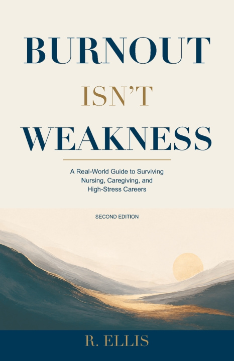 Könyv Burnout Isn't Weakness R. Ellis