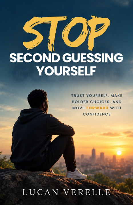 Könyv Stop Second-Guessing Yourself Lucan Verelle