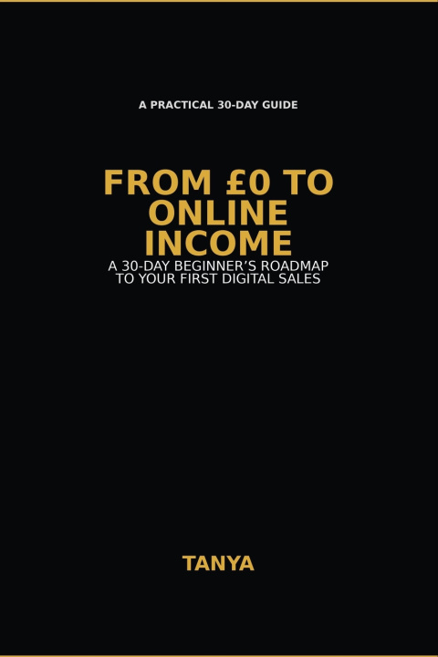 Könyv From £0 to Online Income Tanya Rajnab