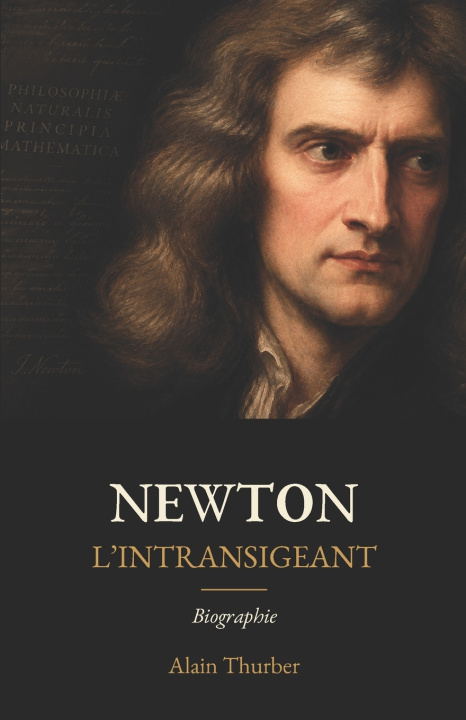 Buch Newton L'Intransigeant Alain Thurber