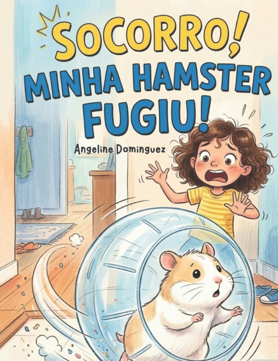 Livro Socorro! Minha Hamster Fugiu! Angeline Dominguez