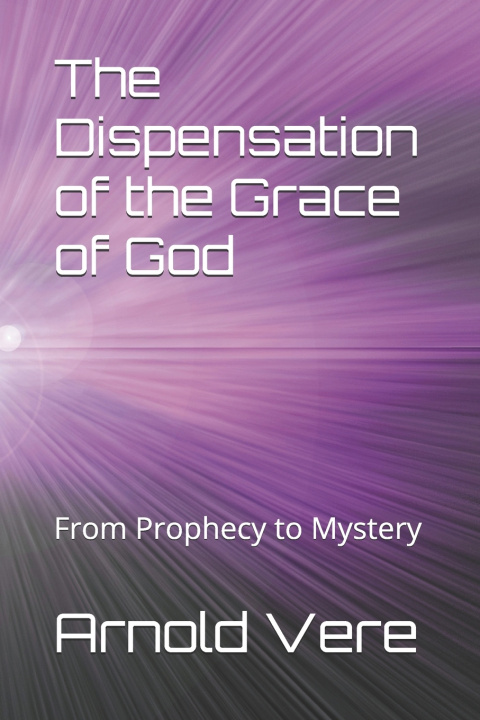 Libro The Dispensation of the Grace of God Arnold Vere