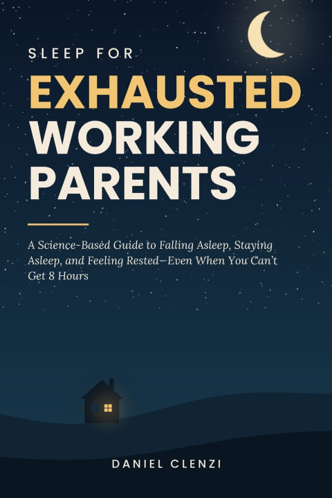 Libro Sleep for Exhausted Working Parents Daniel Clenzi