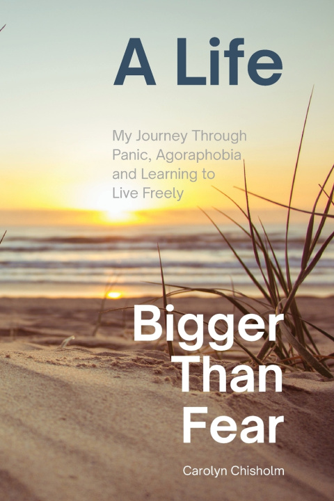 Libro A Life Bigger Than Fear Carolyn Chisholm