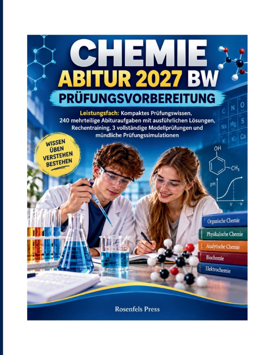 Knjiga CHEMIE ABITUR 2027 BW - PRÜFUNGSVORBEREITUNG Rosenfels Press