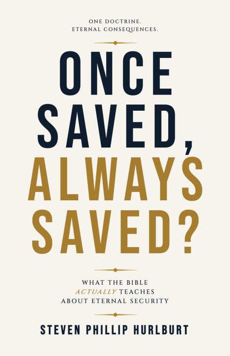 Książka Once Saved, Always Saved Steven Phillip Hurlburt