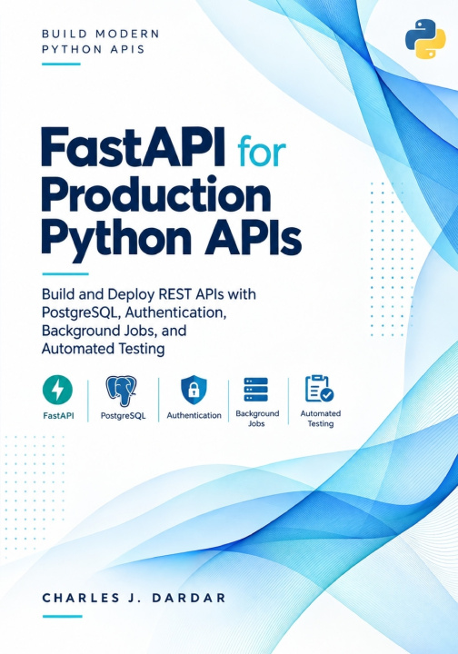 Könyv FastAPI for Production Python APIs Charles J. Dardar