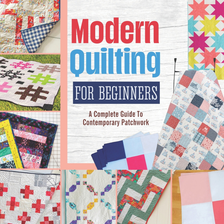 Kniha Modern Quilting For Beginners Jeffrey Winland