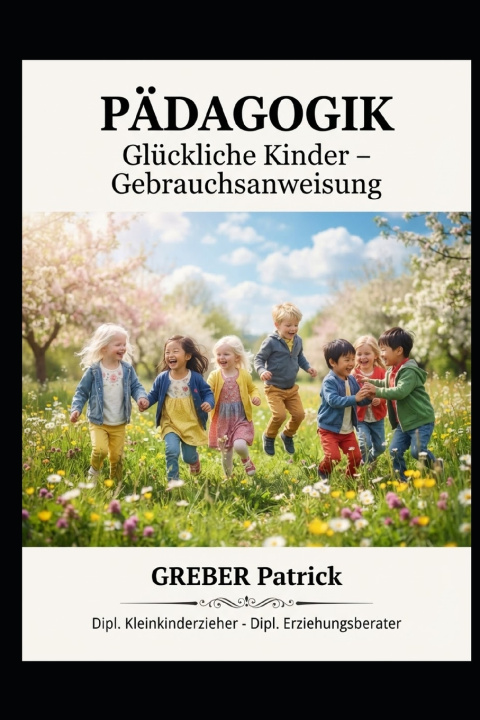 Buch Pädagogik - Glückliche Kinder GREBER Patrick