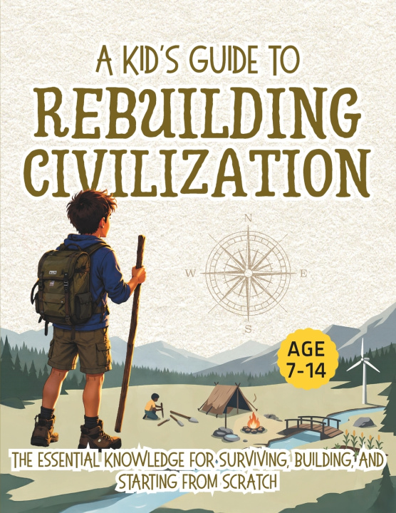 Knjiga A Kid's Guide to Rebuilding Civilization Aiden Graant